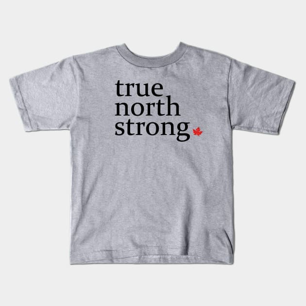 True North Strong 2 Kids T-Shirt by inkandespresso7